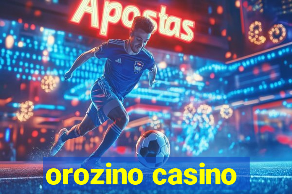 orozino casino